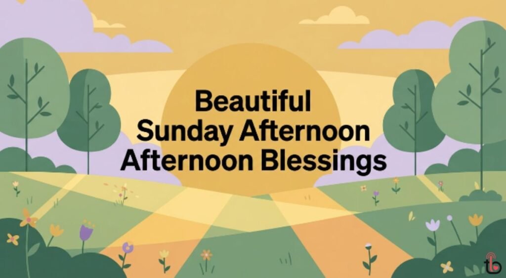 Beautiful Sunday Afternoon Blessings