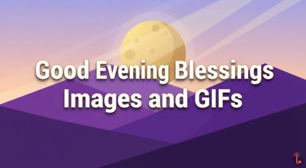 Good Evening Blessings Images and GIFs