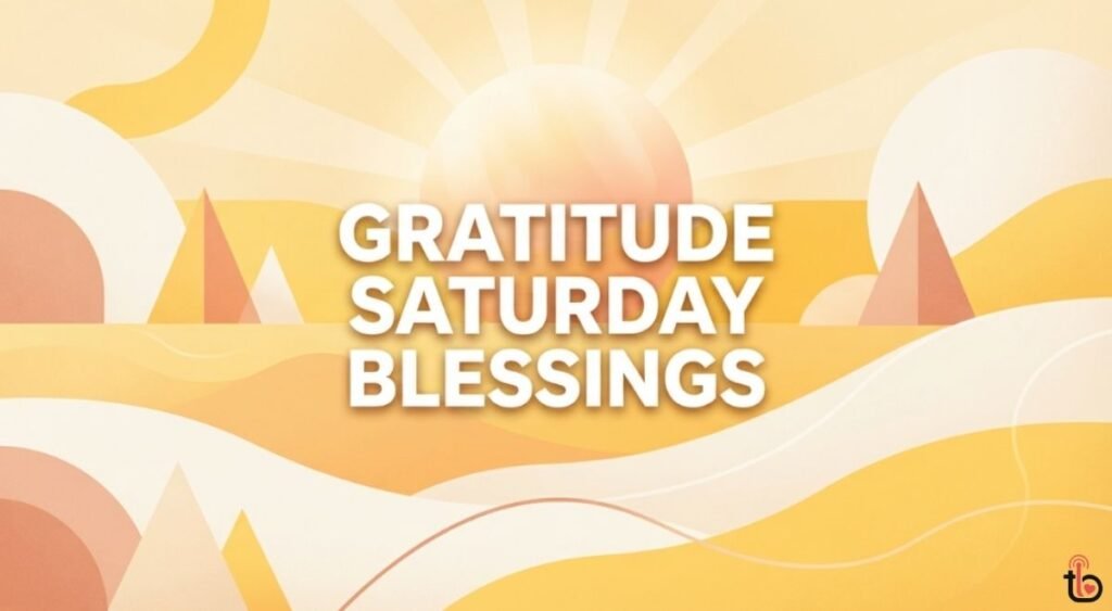 Gratitude Saturday Blessings