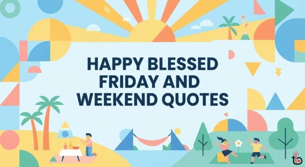 Happy Blessed Friday and Weekend Quotes