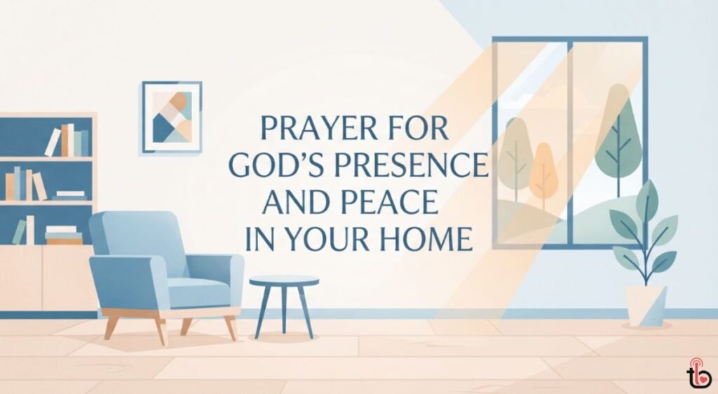 Prayer for God's Presence and Peace in Your Home