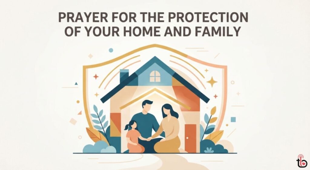 Prayer for the Protection of Your Home and Family