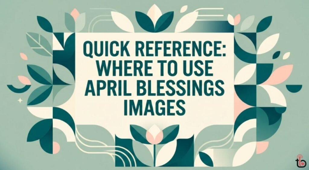 Quick Reference: Where to Use April Blessings Images