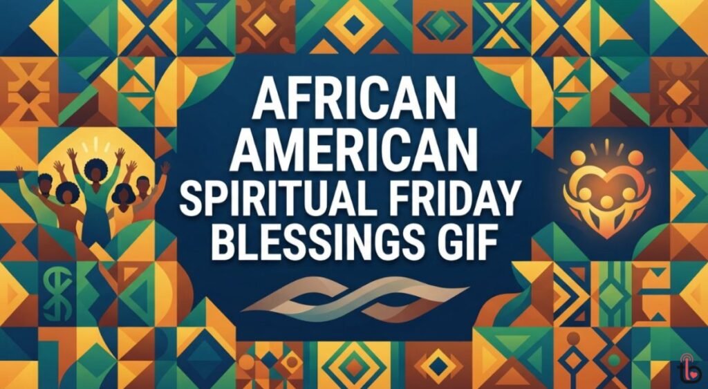 African American Spiritual Friday Blessings GIF