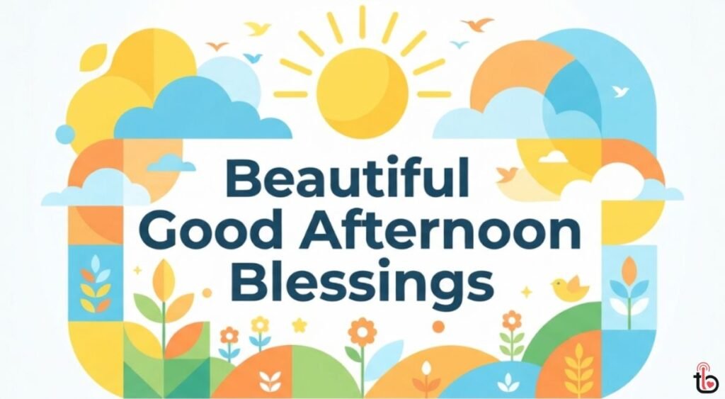 Beautiful Good Afternoon Blessings
