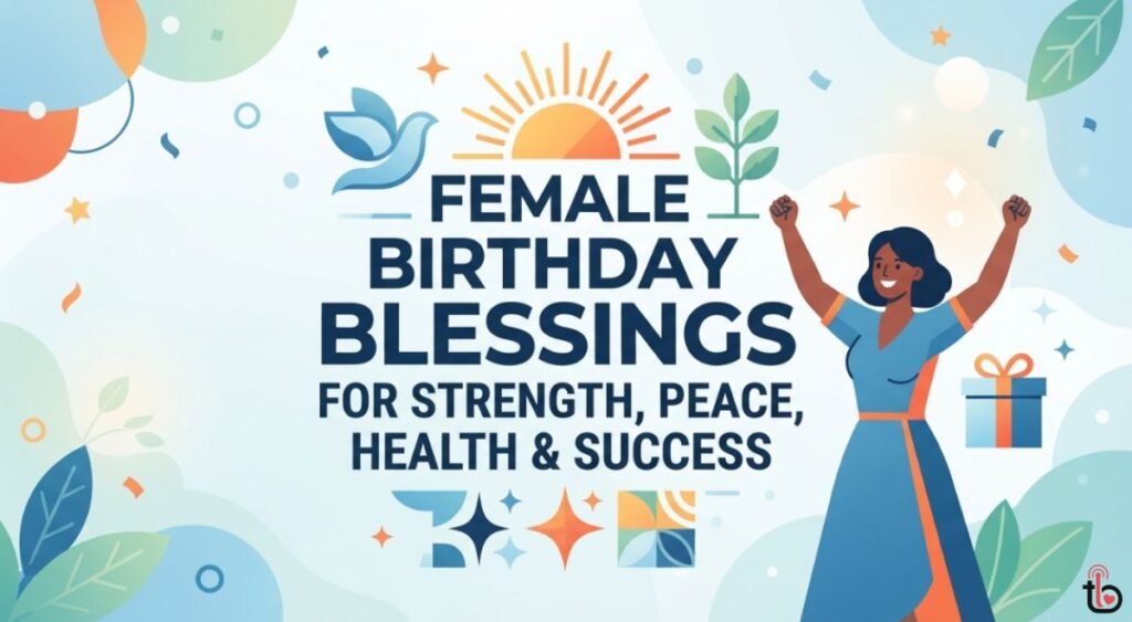 Female Birthday Blessings for Strength, Peace, Health & Success