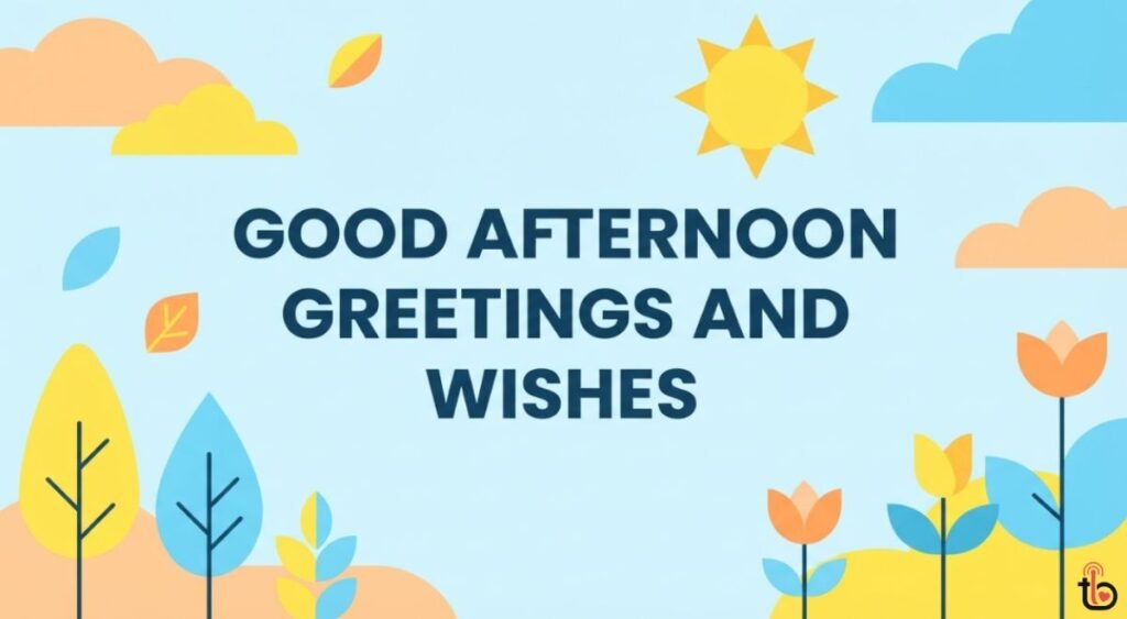 Good Afternoon Greetings and Wishes