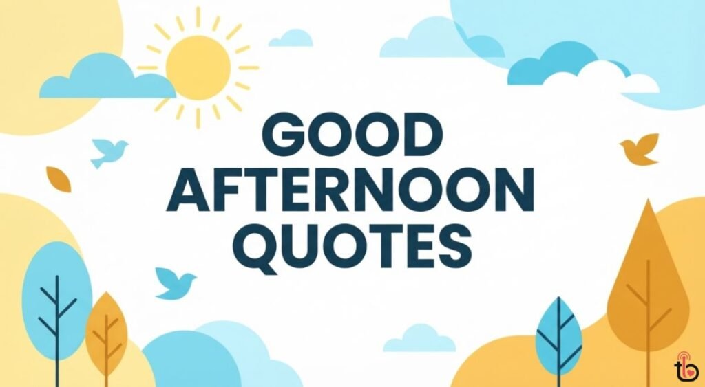 Good Afternoon Quotes