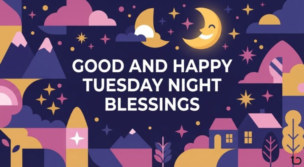 Good and Happy Tuesday Night Blessings