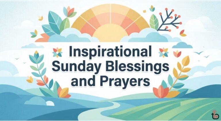 250+ Inspirational Sunday Blessings and Prayers for Faith, Hope, and a Beautiful New Week Inspirational Sunday Blessings and Prayers