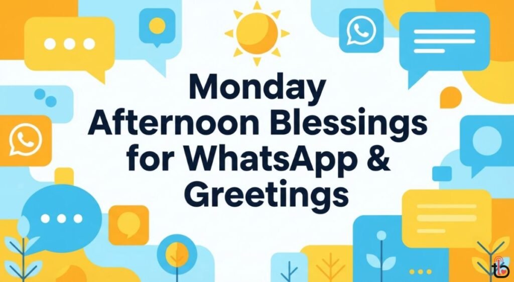 Monday Afternoon Blessings for WhatsApp & Greetings