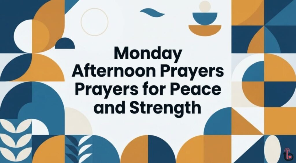 Monday Afternoon Prayers for Peace and Strength