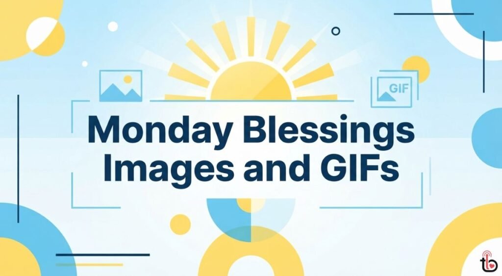 Monday Blessings Images and GIFs