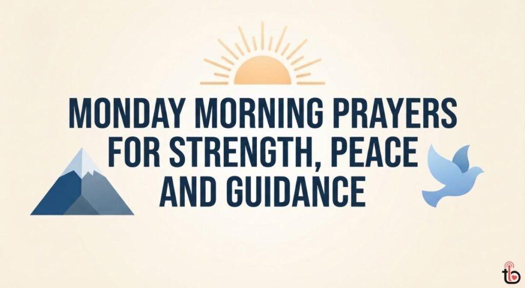 Monday Morning Prayers for Strength, Peace and Guidance
