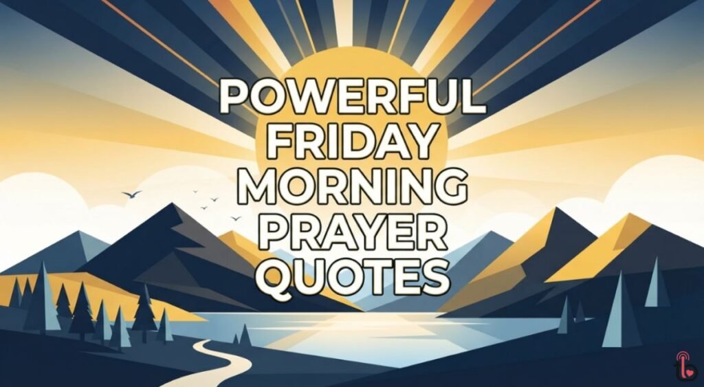 Powerful Friday Morning Prayer Quotes