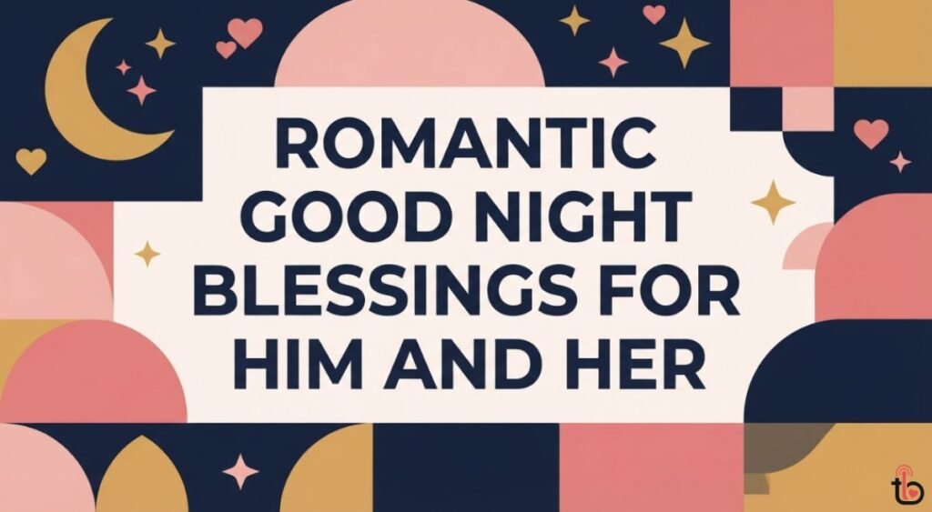 Romantic Good Night Blessings for Him and Her