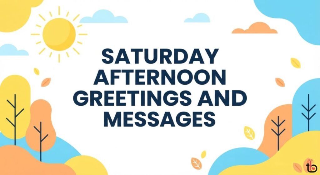 Saturday Afternoon Greetings and Messages