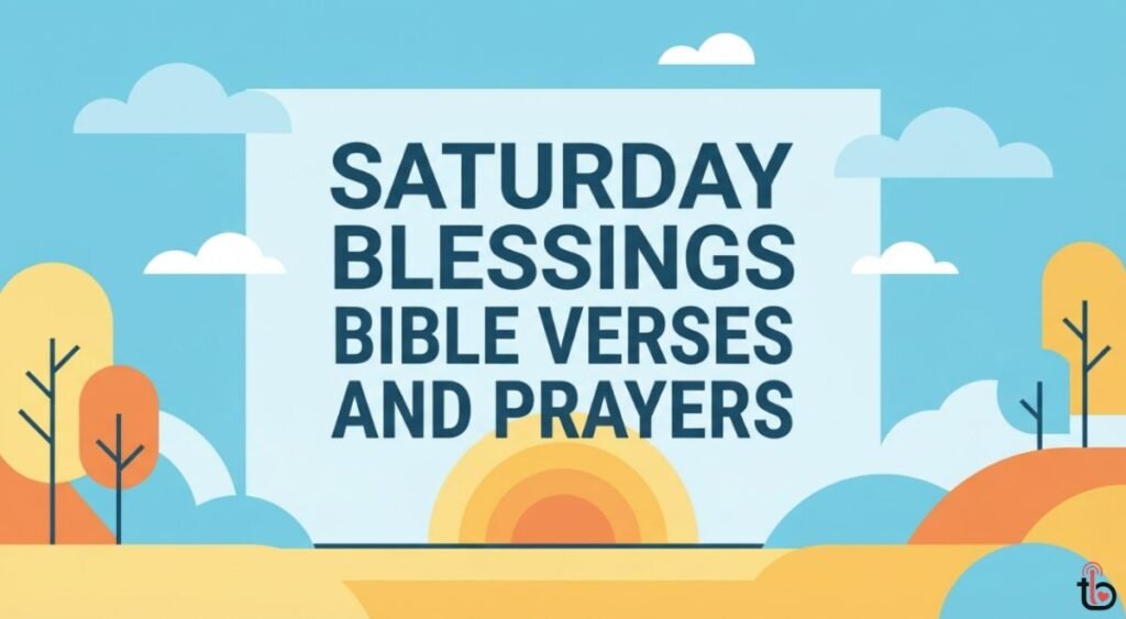 Saturday Blessings Bible Verses and Prayers