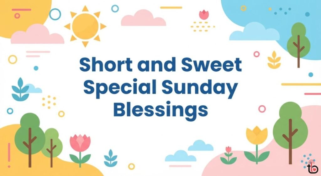 Short and Sweet Special Sunday Blessings
