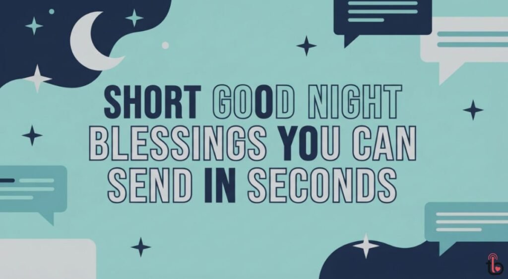 Short Good Night Blessings You Can Send in Seconds