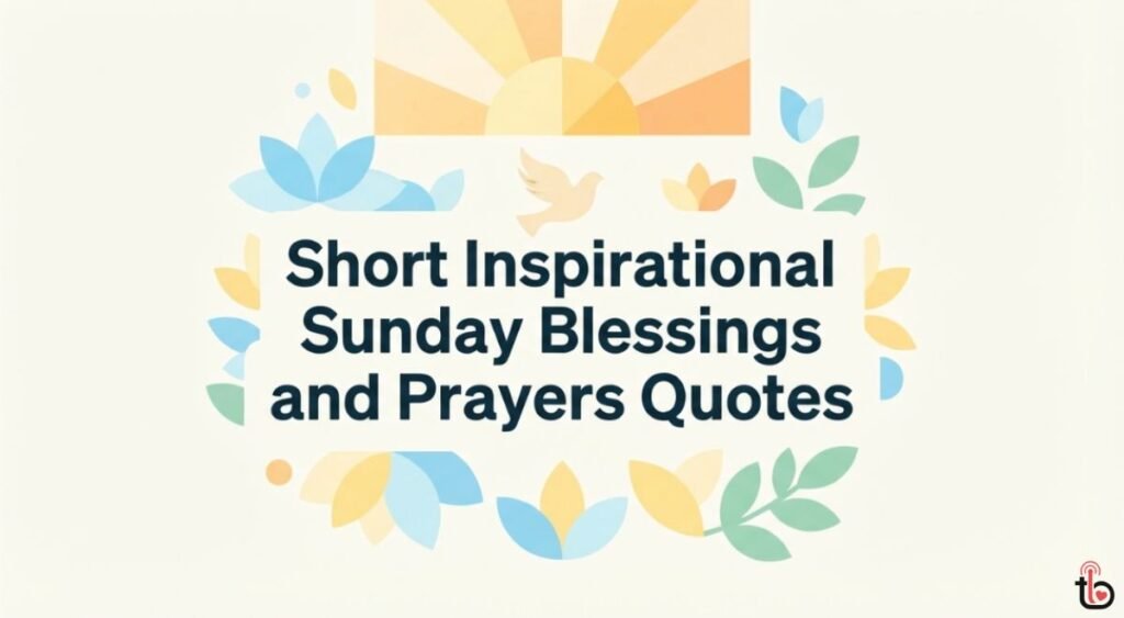 Short Inspirational Sunday Blessings and Prayers Quotes