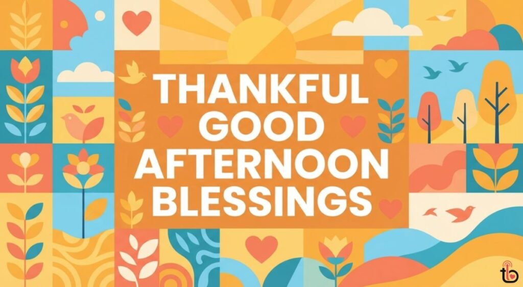 Thankful Good Afternoon Blessings