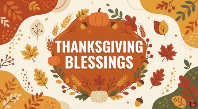 200+ Happy Thanksgiving Blessings, Wishes & Prayers to Fill Your Heart with Gratitude Thanksgiving Blessings