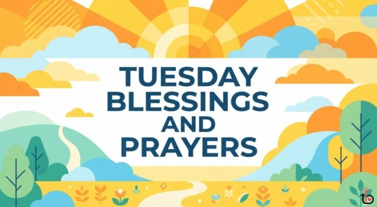 Happy Tuesday Blessings and Prayers: Quotes, Wishes & Images to Bless Your Week