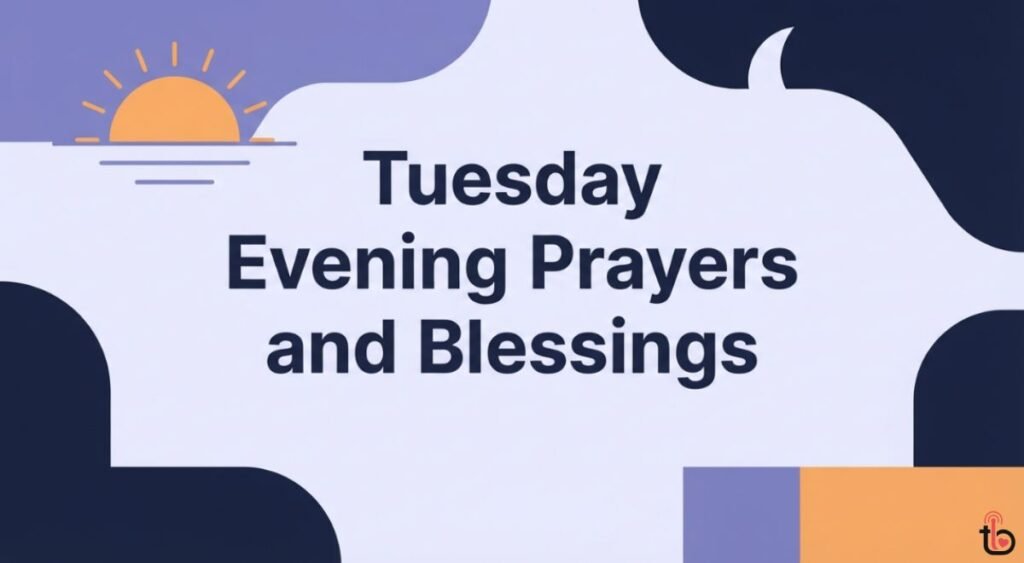 Tuesday Evening Prayers and Blessings