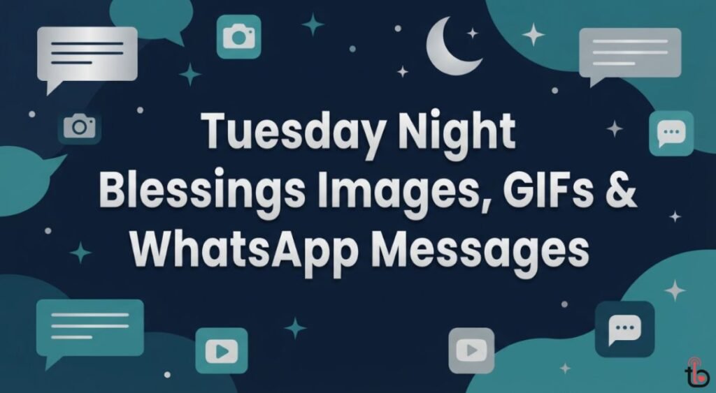 Tuesday Night Blessings Images, GIFs & WhatsApp Messages