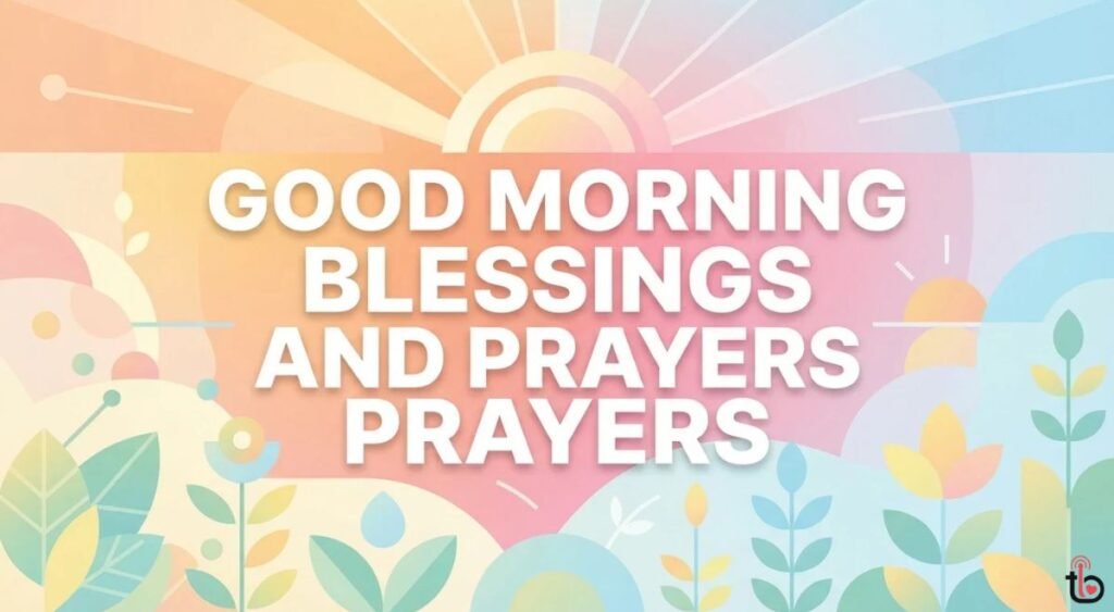 Good Morning Blessings and Prayers
