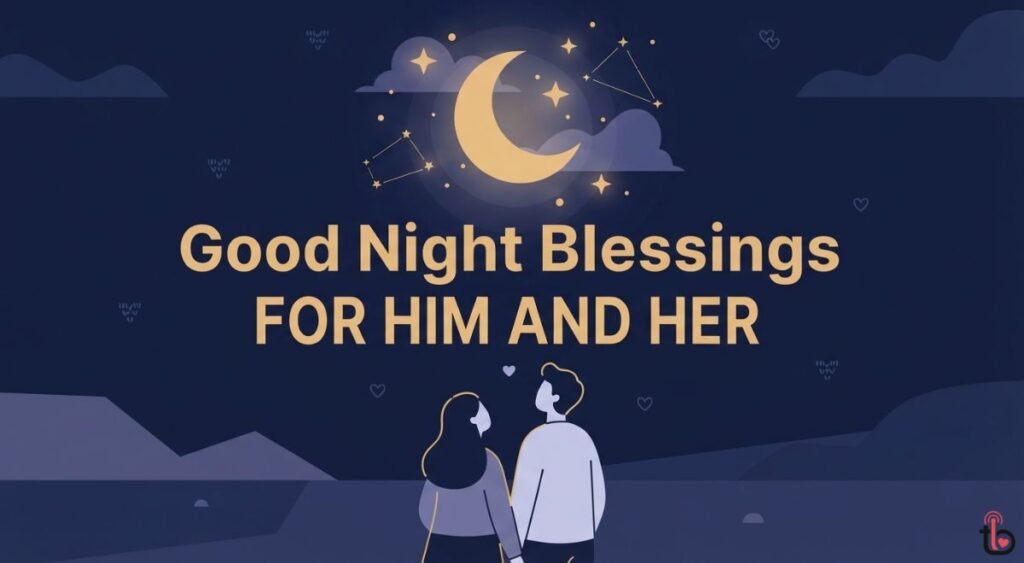 Good Night Blessings for Him and Her