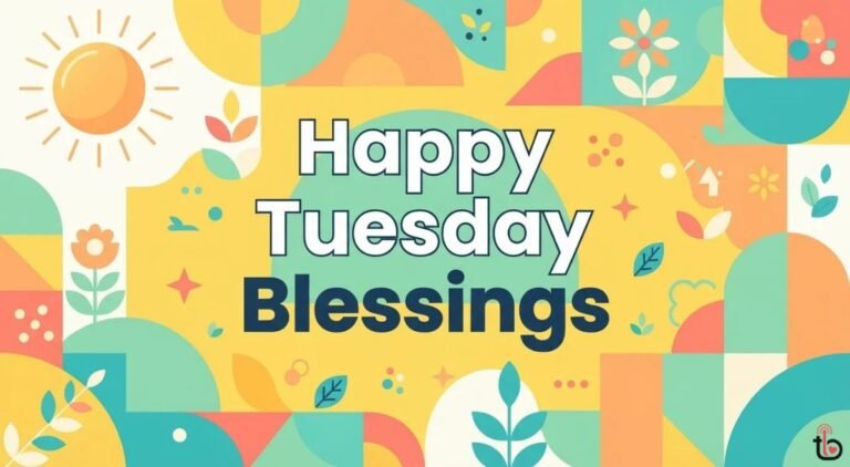 Happy Tuesday Blessings