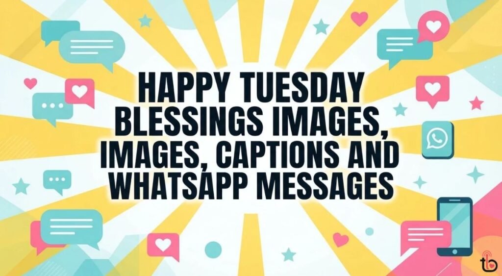 Happy Tuesday Blessings Images, Captions and WhatsApp Messages