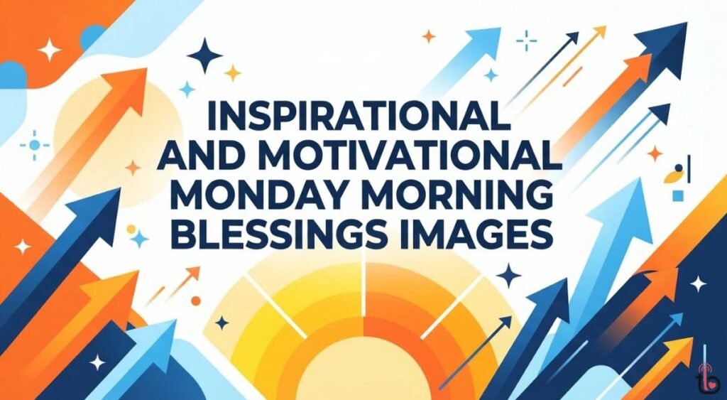 Inspirational and Motivational Monday Morning Blessings Images