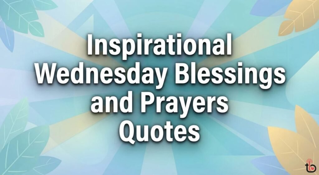 Inspirational Wednesday Blessings and Prayers Quotes