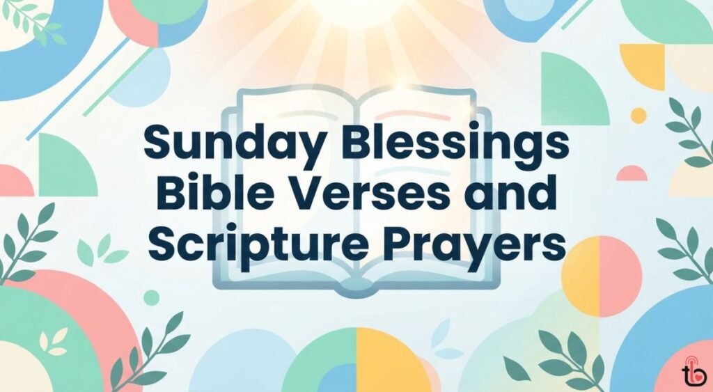 Sunday Blessings Bible Verses and Scripture Prayers
