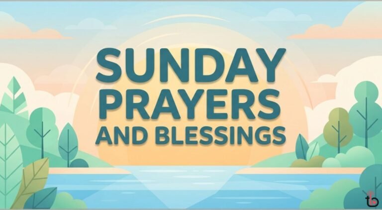 Sunday Prayers and Blessings: 150+ Prayers, Quotes & Wishes for a Blessed Sunday (2026) Sunday Prayers and Blessings