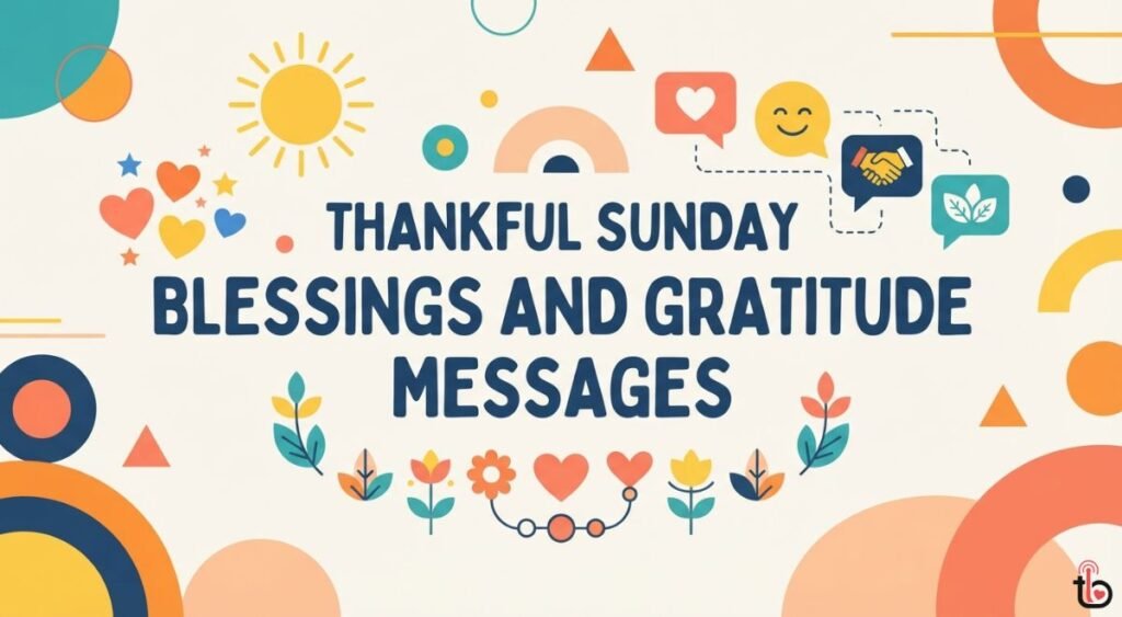 Thankful Sunday Blessings and Gratitude Messages