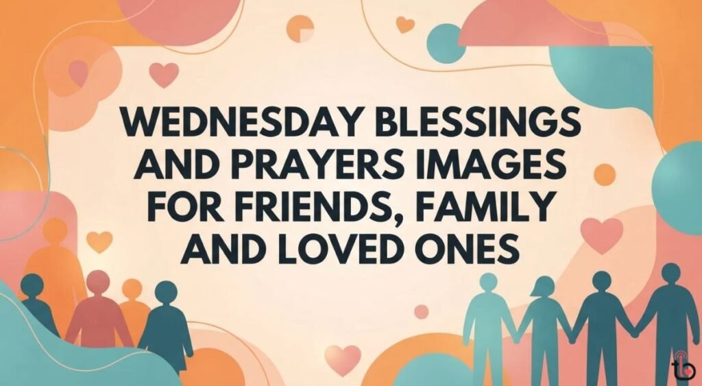 Wednesday Blessings and Prayers Images for Friends, Family and Loved Ones