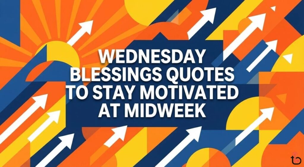 Wednesday Blessings Quotes to Stay Motivated at Midweek